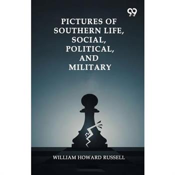 Pictures Of Southern Life, Social, Political, And Military