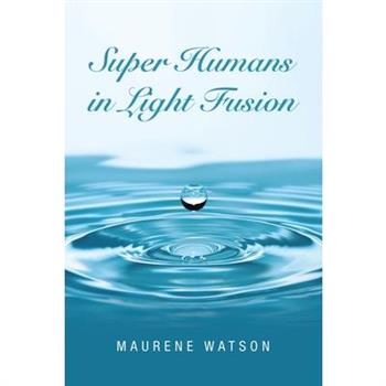 Super Humans in Light Fusion