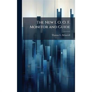 The New I. O. O. F. Monitor and Guide