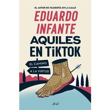 Aquiles En Tiktok: El Camino a la Virtud / Achilles on Tiktok: The Path to Virtue