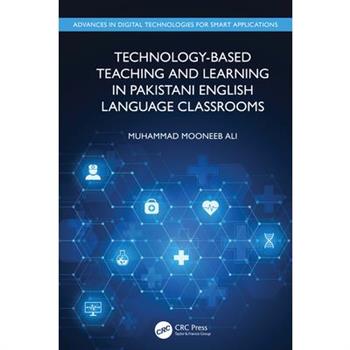 Technology-Based Teaching and Learning in Pakistani English Language Classrooms