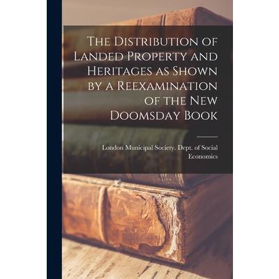 The Distribution of Landed Property and Heritages as Shown by a Reexamination of the new Doomsday Book