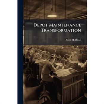 Depot Maintenance Transformation