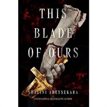 This Blade of Ours