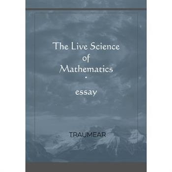 The Live Science of Mathematics
