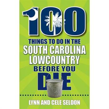100 Things to Do in the South Carolina Lowcountry Before You Die
