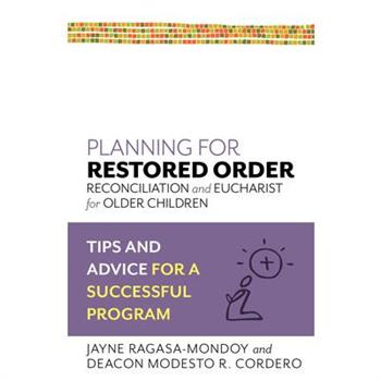 Planning for Restored Order: Reconciliation and Eucharist for Older Children