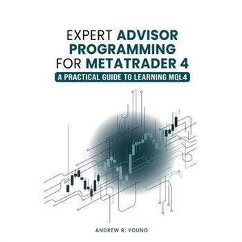 Expert Advisor Programming for MetaTrader 4