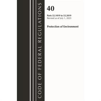 Code of Federal Regulations, Title 40 Protection of the Environment 52.1019-52.2019, Revised as of July 1, 2023
