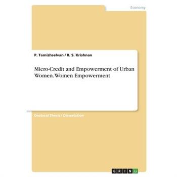 Micro-Credit and Empowerment of Urban Women. Women Empowerment