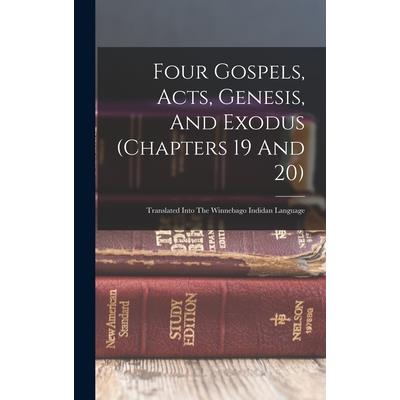 Four Gospels, Acts, Genesis, And Exodus (chapters 19 And 20)