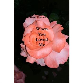 When You Loved Me