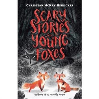 Scary Stories for Young Foxes