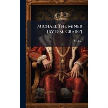 Michael The Miner [by D.m. Craik?]