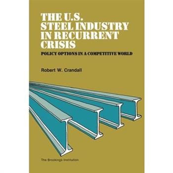 The U.S. Steel Industry in Recurrent Crisis