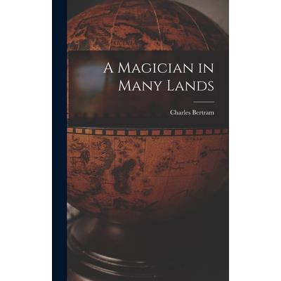 A Magician in Many Lands