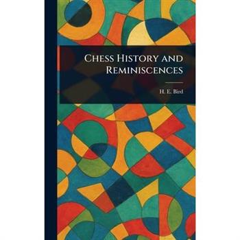 Chess History and Reminiscences