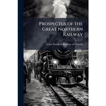 Prospectus of the Great Northern Railway