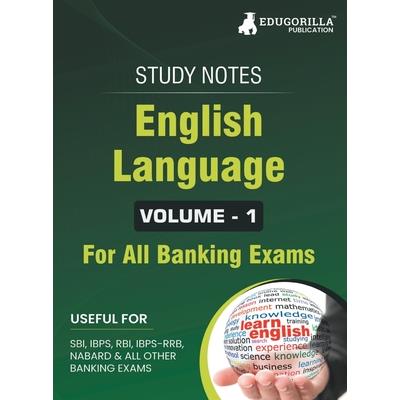 English Language (Vol 1) Topicwise Notes for All Banking Related Exams A Complete Preparation Book for All Your Banking Exams with Solved MCQs IBPS Clerk, IBPS PO, SBI PO, SBI Clerk, RBI, and Other Ba