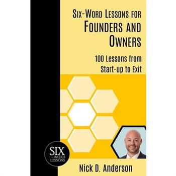 Six-Word Lessons for Founders and Owners