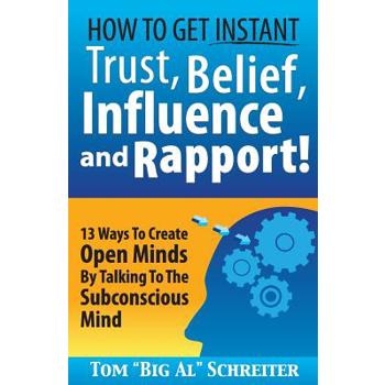 How To Get Instant Trust, Belief, Influence, and Rapport!