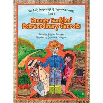 Farmer Bunkles' Extraordinary Carrots
