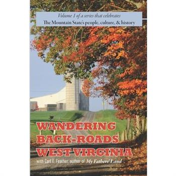 Wandering Back-Roads West Virginia with Carl E. Feather