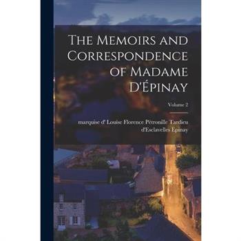 The Memoirs and Correspondence of Madame D'?pinay; Volume 2