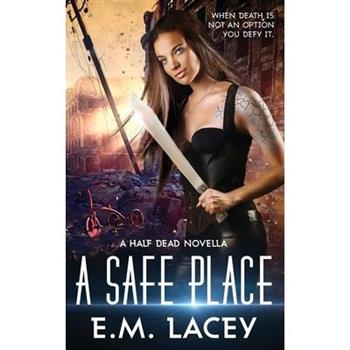 A Safe Place (a Half Dead Novella)