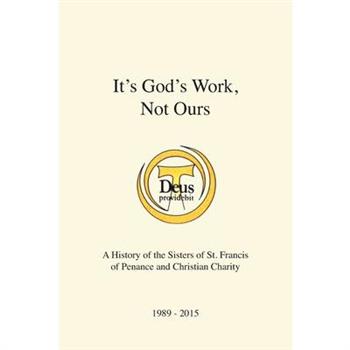 It's God's Work, Not Ours