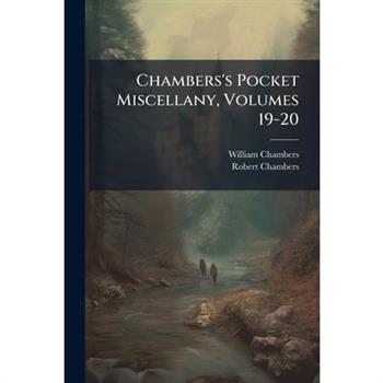 Chambers's Pocket Miscellany, Volumes 19-20