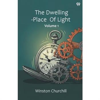 The Dwelling-Place Of Light Volume 1