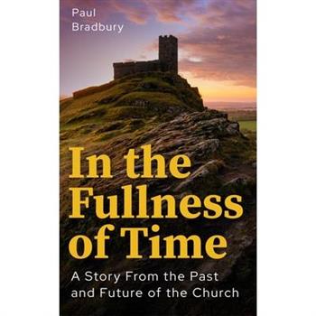 In the Fullness of Time