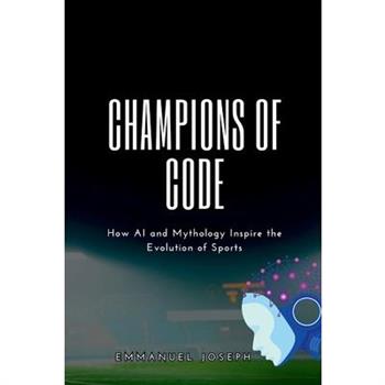 Champions of Code, How AI and Mythology Inspire the Evolution of Sports