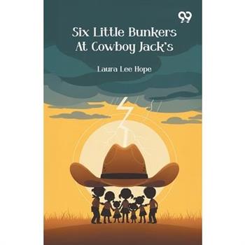 Six Little Bunkers At Cowboy Jack's