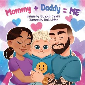 Mommy + Daddy = Me