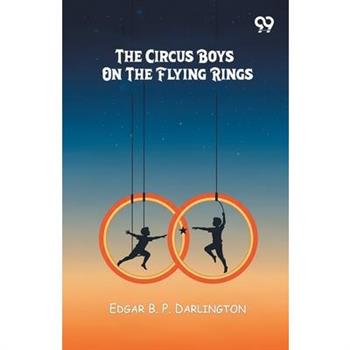 The Circus Boys On The Flying Rings