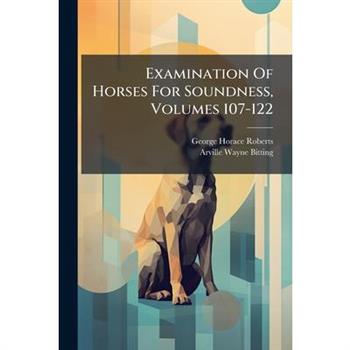 Examination Of Horses For Soundness, Volumes 107-122