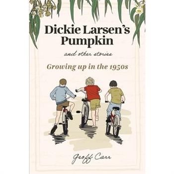 Dickie Larsen's Pumpkin & Other Stories