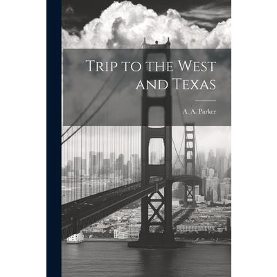 Trip to the West and Texas