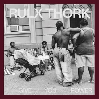 Rulx Thork: I Give You Power