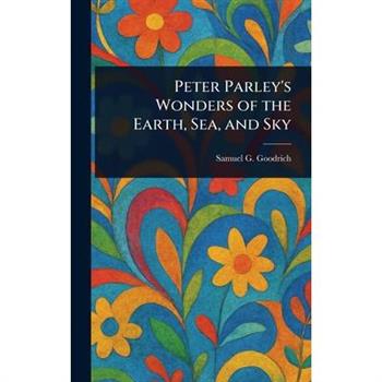 Peter Parley's Wonders of the Earth, Sea, and Sky