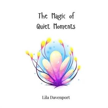 The Magic of Quiet Moments