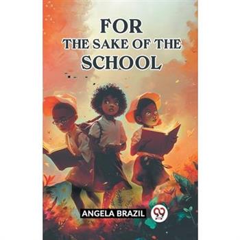 For The Sake Of The School