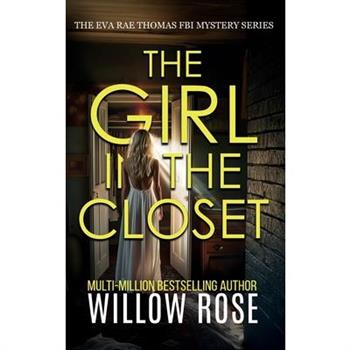 THE GIRL IN THE CLOSET (Eva Rae Thomas FBI Mystery Book 18)
