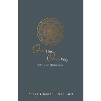 One God, One Way: Christ or Muhammad