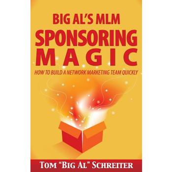 Big Al’s MLM Sponsoring Magic