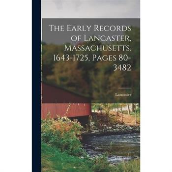 The Early Records of Lancaster, Massachusetts. 1643-1725, Pages 80-3482