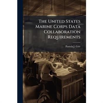 The United States Marine Corps Data Collaboration Requirements