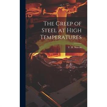 The Creep of Steel at High Temperatures